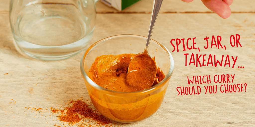 Which curry should you choose – spice, jar or takeaway?