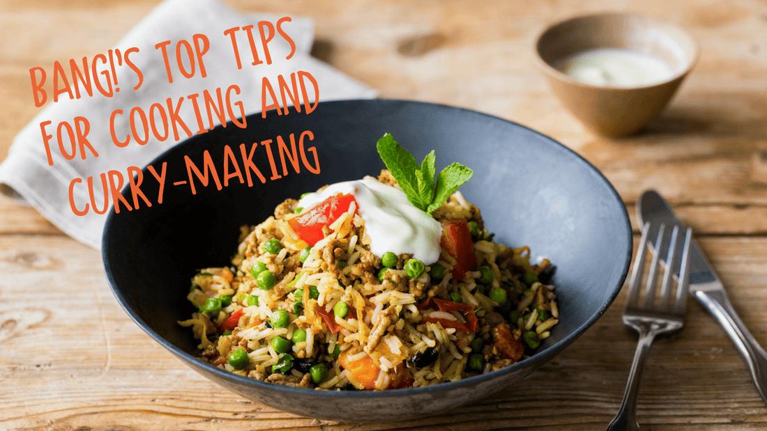 BANG!’s top tips for cooking and curry-making